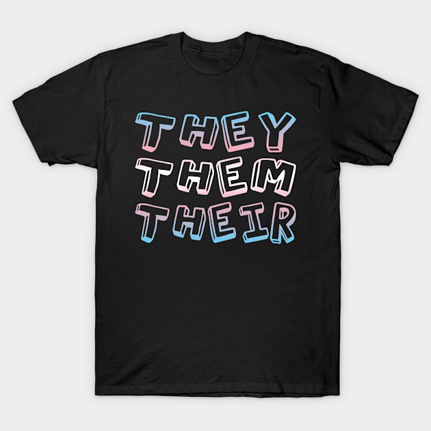 They Them Their Transgender LGBTQ Trans pride T-Shirt by Dr_Squirrel